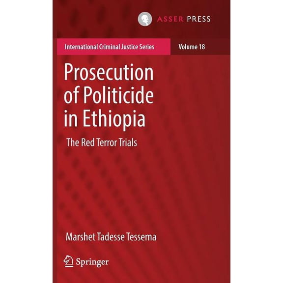 International Criminal Justice Prosecution of Politicide in Ethiopia: The Red Terror Trials, Book 18, (Hardcover)
