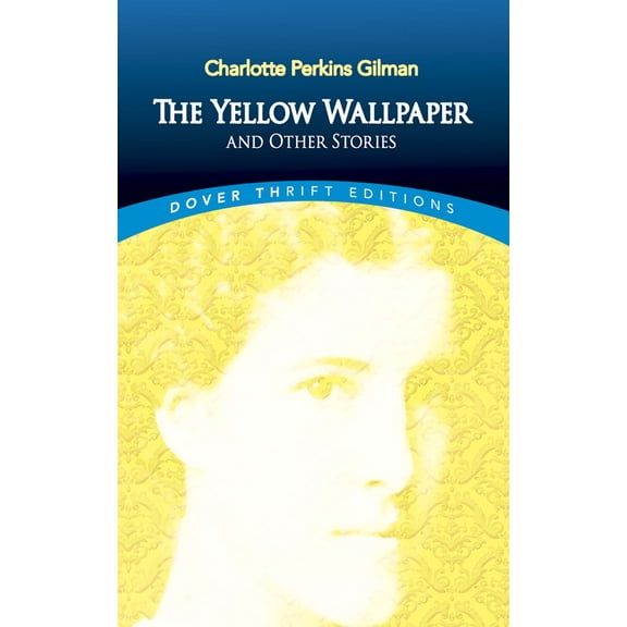 Dover Thrift Editions: Short Stories: The Yellow Wallpaper and Other Stories (Paperback)