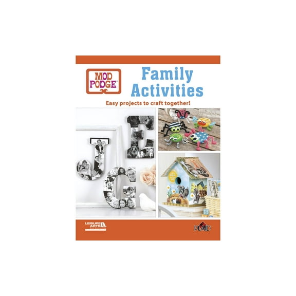 Leisure Arts Mod Podge Family Activities Craft Book, Easy Decoupage Projects for All Ages, Home Accessories and Keepsake Gifts, 12 Fun Family Craft Projects, 32 Pages Softcover