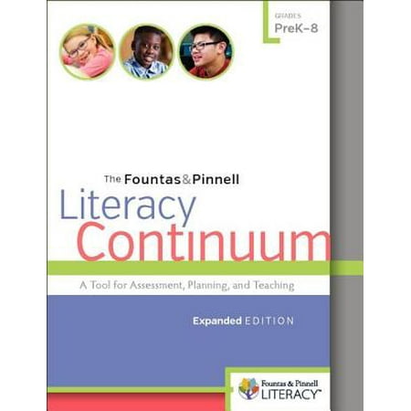 The Fountas & Pinnell Literacy Continuum : A Tool for Assessment, Planning, and Teaching,
