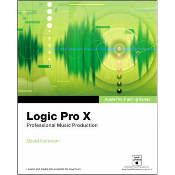 Pre-Owned Logic Pro X: Professional Music Production (Apple Pro Training) (Paperback) 0321967593 9780321967596