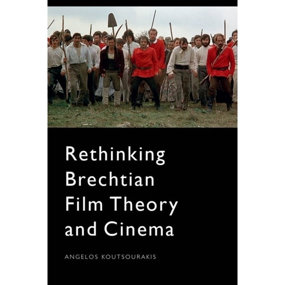 Rethinking Brechtian Film Theory and Cinema, (Hardcover)