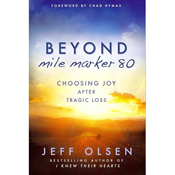 Pre-Owned Beyond Mile Maker 80: Choosing Joy After Tragic Loss, 9781462113989, 1462113982, Paperback,