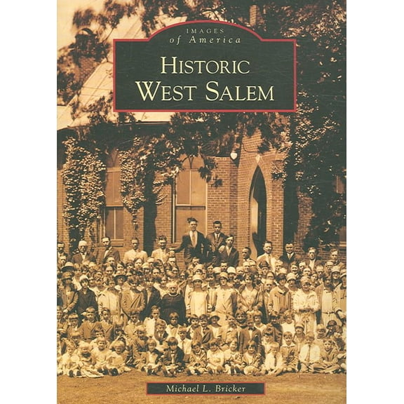 Images of America: Historic West Salem (Paperback)
