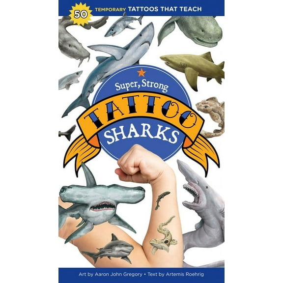 Tattoos That Teach Super, Strong Tattoo Sharks: 50 Temporary Tattoos That Teach, (Paperback)