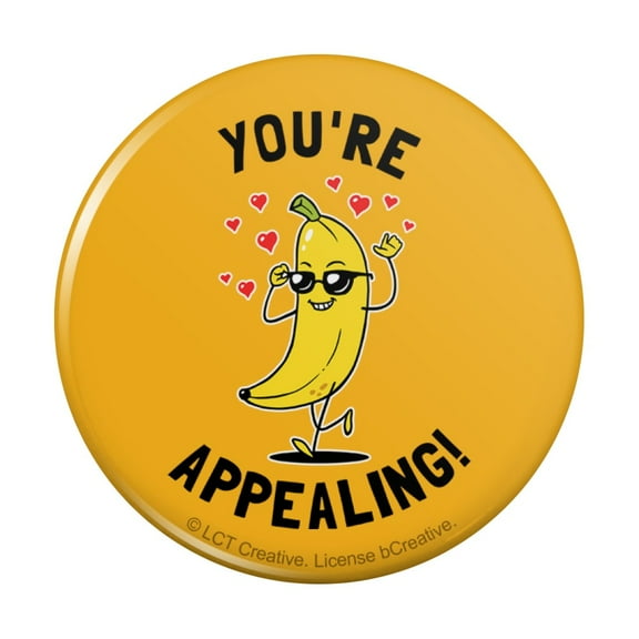 You're Appealing Banana Funny Humor Pinback Button Pin