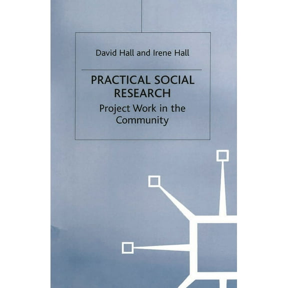Practical Social Research: Project Work in the Community, (Paperback)
