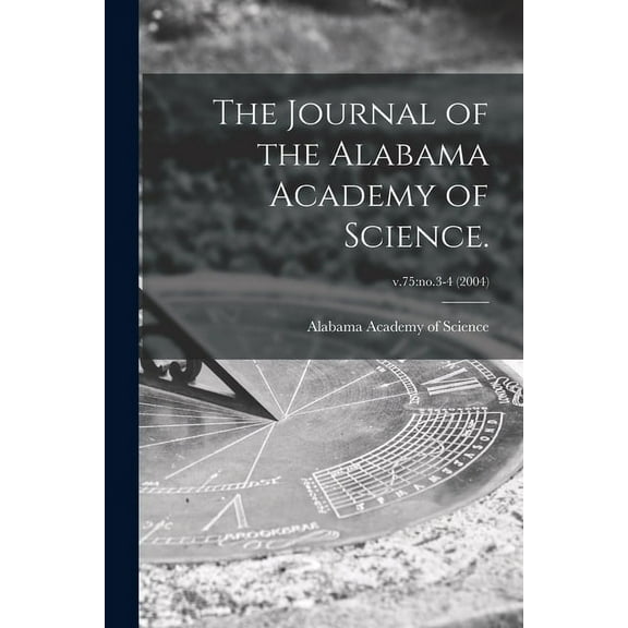 The Journal of the Alabama Academy of Science.; v.75: no.3-4 (2004), (Paperback)