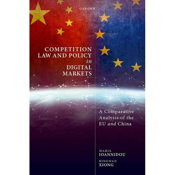 Competition Law and Policy in Digital Markets: A Comparative Analysis of the EU and China, (Hardcover)