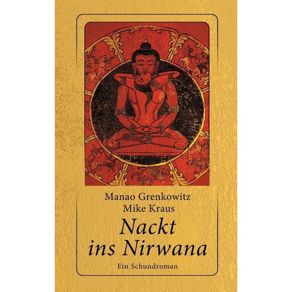 Nackt ins Nirwana: Ein Schundroman, (Paperback)