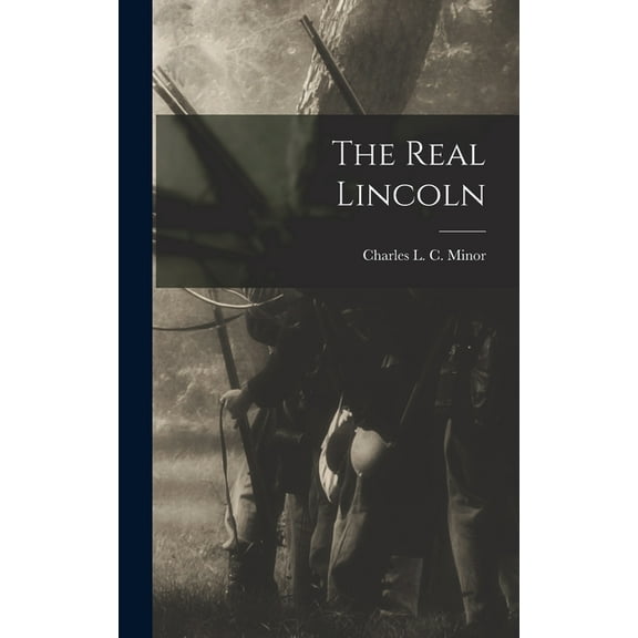 The Real Lincoln (Hardcover)