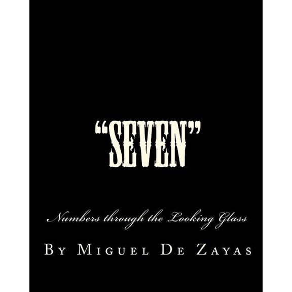Seven: Numbers Through the Looking Glass