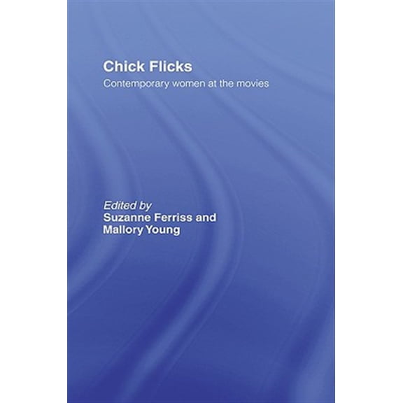 Pre-Owned Chick Flicks: Contemporary Women at the Movies, (Hardcover)