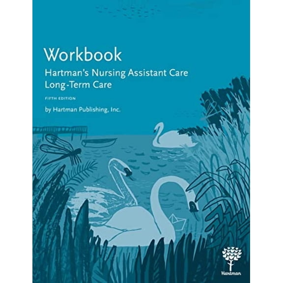 Hartman�s Nursing Assistant Care Long-Term Care Workbook