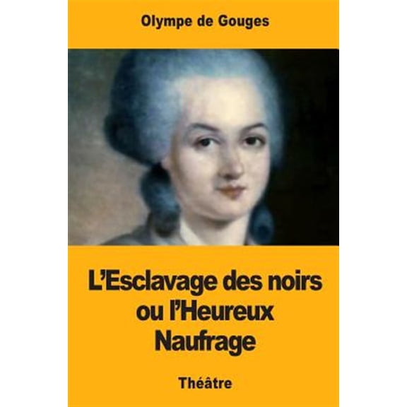 Pre-Owned L?esclavage Des Noirs Ou L?heureux Naufrage