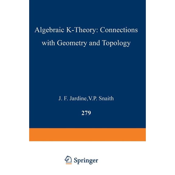 NATO Science Series C: Algebraic K-Theory: Connections with Geometry and Topology, Book 279, (Paperback)