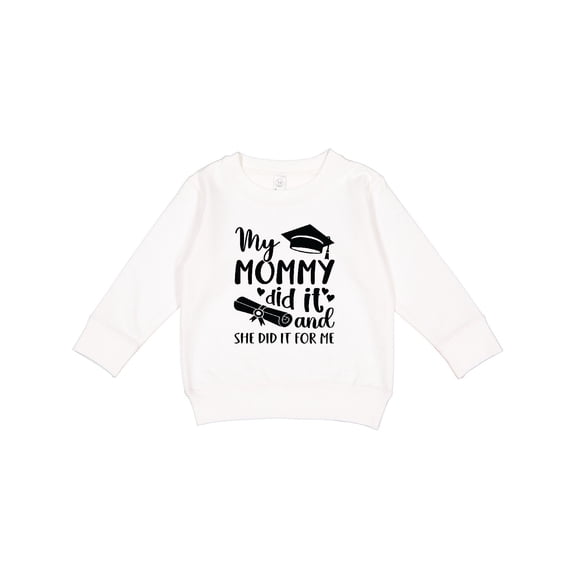 Inktastic My Mommy Did It Graduation Toddler Sweatshirt