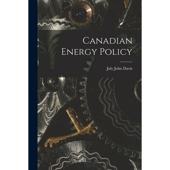 Canadian Energy Policy, (Paperback)