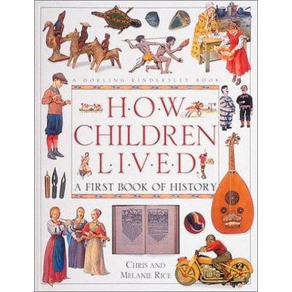 Pre-Owned How Children Lived A First Book of History (Hardcover) 1564588769 9781564588760