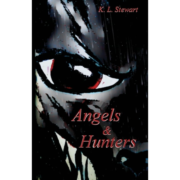 Angels & Hunters : Book Two of the Dark Angel Wars