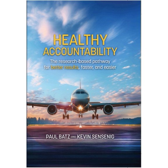 Pre-Owned Healthy Accountability: The Research-Based Pathway for Better Results, Faster, and Easier (Hardcover) 1733386246 9781733386241