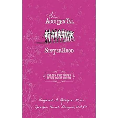 The Accidental Sisterhood: Take Control of Your Bladder and Your Life [Paperback - Used]