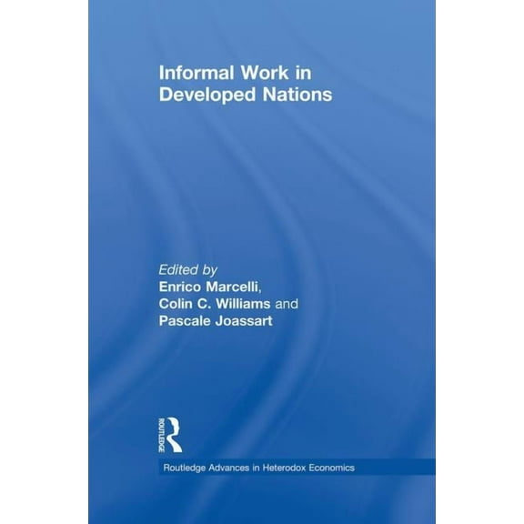 Routledge Advances in Heterodox Economic Informal Work in Developed Nations, Book 7, (Paperback)