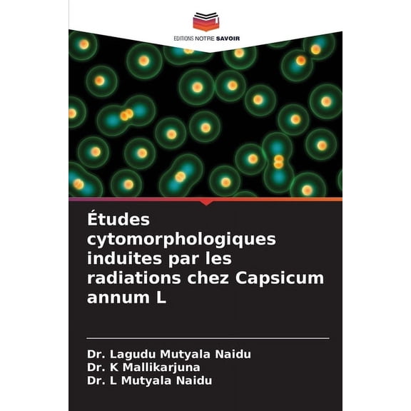 Études cytomorphologiques induites par les radiations chez Capsicum annum L, (Paperback)