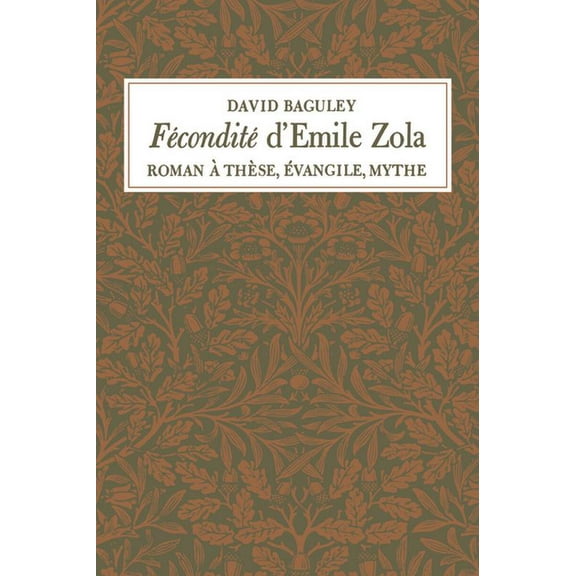 Heritage: F�condit� d'Emile Zola: Roman � Th�se, �vangile, Mythe (Paperback)