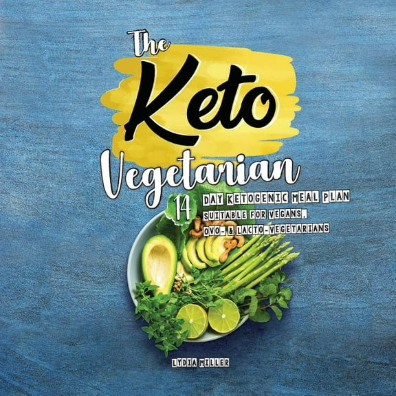 Plant-Based Weight Loss Cookbook The Keto Vegetarian: 14-Day Ketogenic Meal Plan Suitable for Vegans, Ovo- & Lacto-Vegetarians, 2nd Edition, (Paperback)