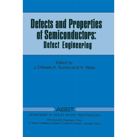 Advances in Solid State Technology Defects and Properties of Semiconductors: Defect Engineering, Book 3, (Paperback)
