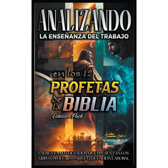 La EnseÃ±anza del Trabajo en la Biblia Analizando la EnseÃ±anza del Trabajo en los 12 Profetas de la Biblia, Book 14, (Paperback)