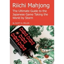 Riichi Mahjong: The Ultimate Guide to the Japanese Game Taking the World By Storm (Hardcover)