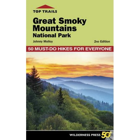 Top Trails: Great Smoky Mountains National Park : 50 Must-Do Hikes for