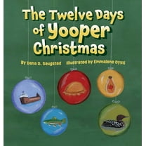 The Twelve Days of Yooper Christmas, (Hardcover)