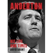 Anderton : His Life and Times (Paperback)
