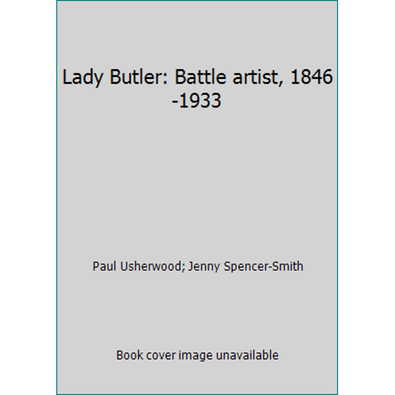 Pre-Owned Lady Butler: Battle artist, 1846-1933 (Paperback) 0862993555 9780862993559