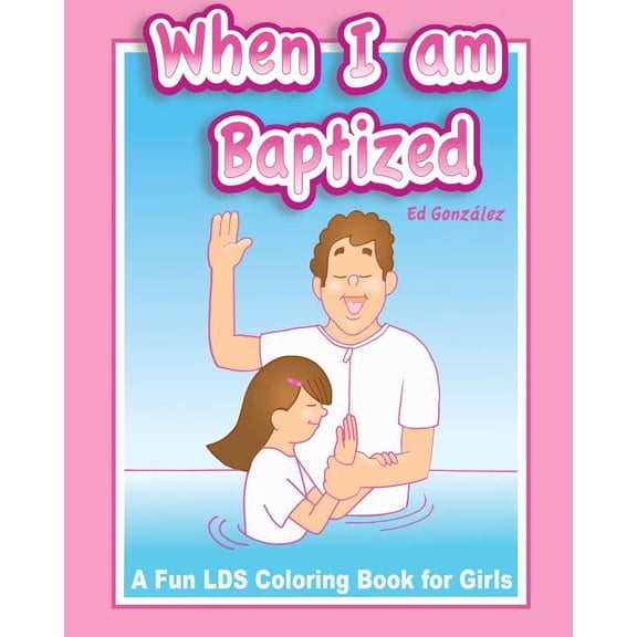 When I Am Baptized a fun LDS coloring book for Girls, (Paperback)