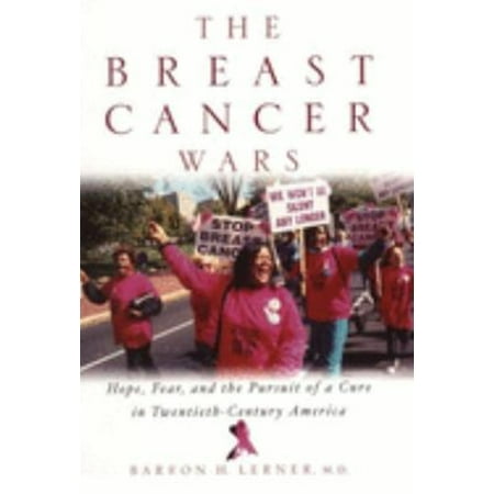 Breast Cancer Wars : Hope, Fear, and the Pursuit of a Cure in Twentieth-Century America, Used [Hardcover]