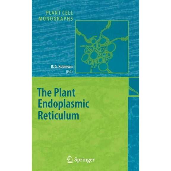 Plant Cell Monographs The Plant Endoplasmic Reticulum, Book 4, (Hardcover)