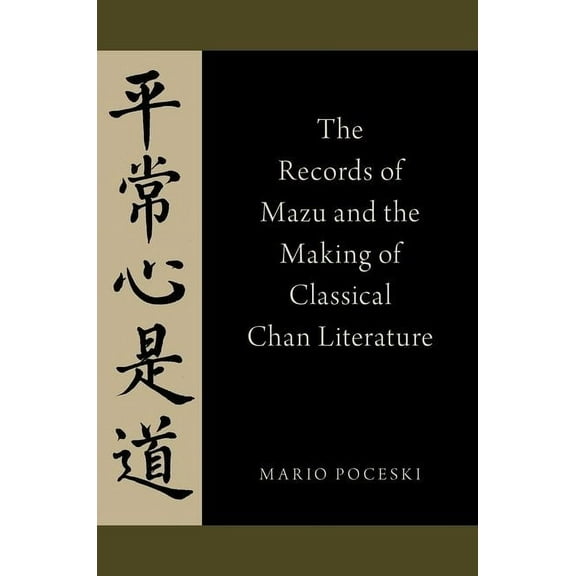 The Records of Mazu and the Making of Classical Chan Literature, (Paperback)