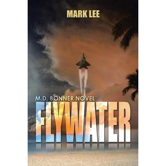 Flywater: An M.D. Bonner Novel (Paperback)