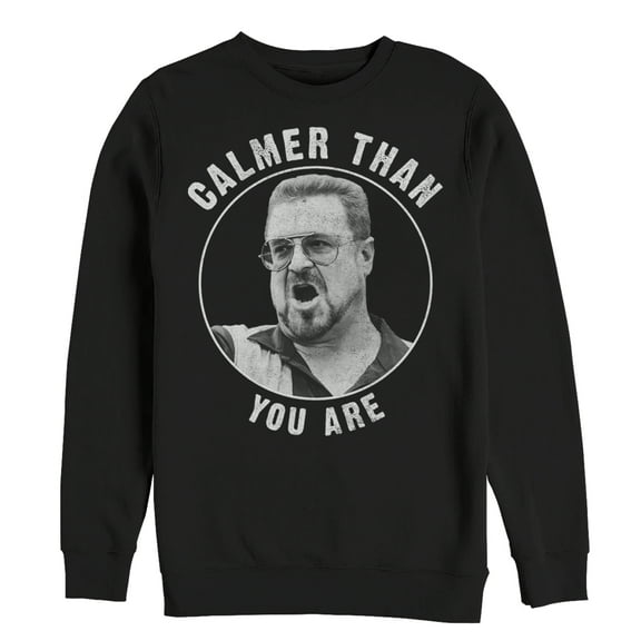Men's The Big Lebowski Walter Calmer Than You Sweatshirt Black X Large