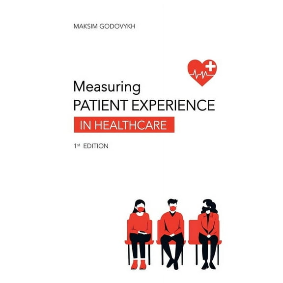 Measuring Patient Experience in Healthcare, (Paperback)