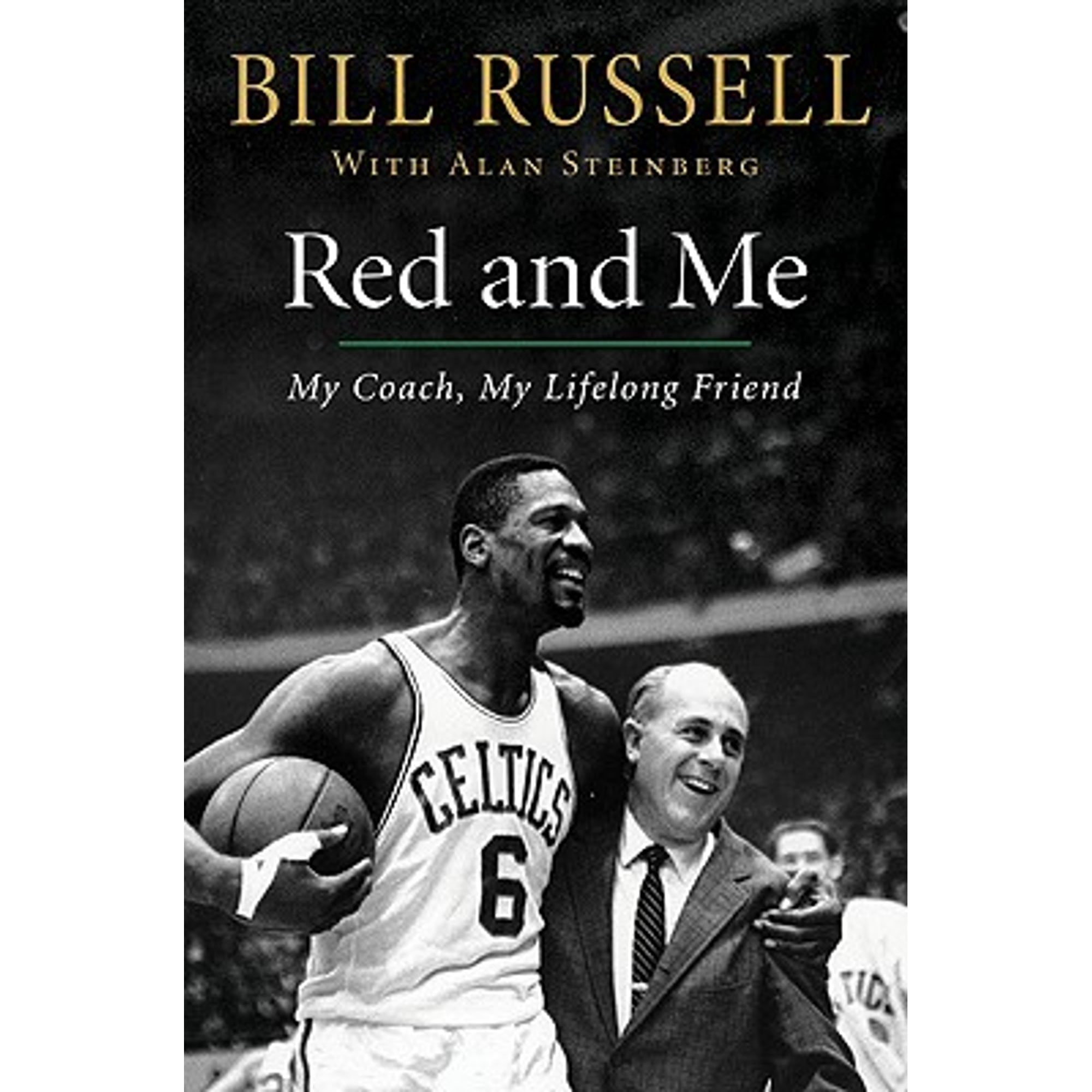 Red and Me: My Coach, My Lifelong Friend (Hardcover) by Bill Russell, Alan Steinberg