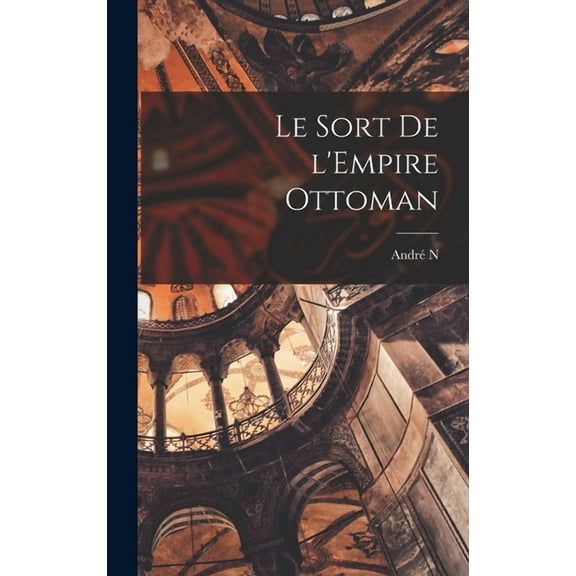 Le sort de l'Empire ottoman (Hardcover)
