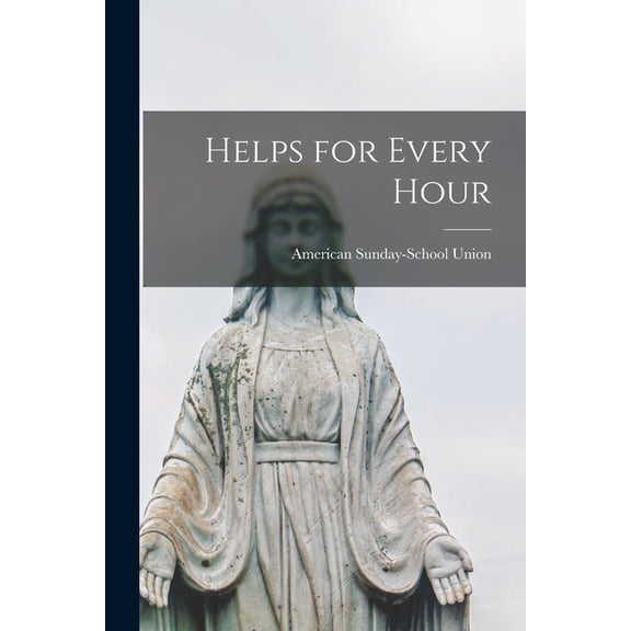 Helps for Every Hour (Paperback)