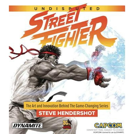 Undisputed Street Fighter A 30th Anniversary Retrospective