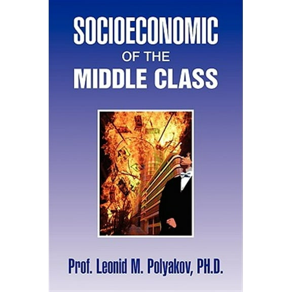 Socioeconomic of the Middle Class (Paperback)