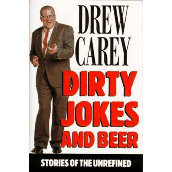 Pre-Owned Dirty Jokes and Beer: Stories of the Unrefined (Hardcover) 078686351X 9780786863518